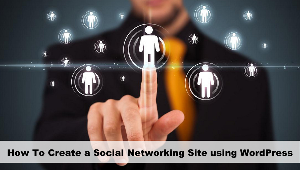 How To Create a Social Networking Site using WordPress